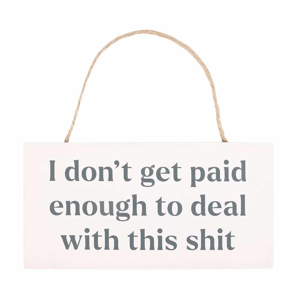 I don't get paid enough naughty sign