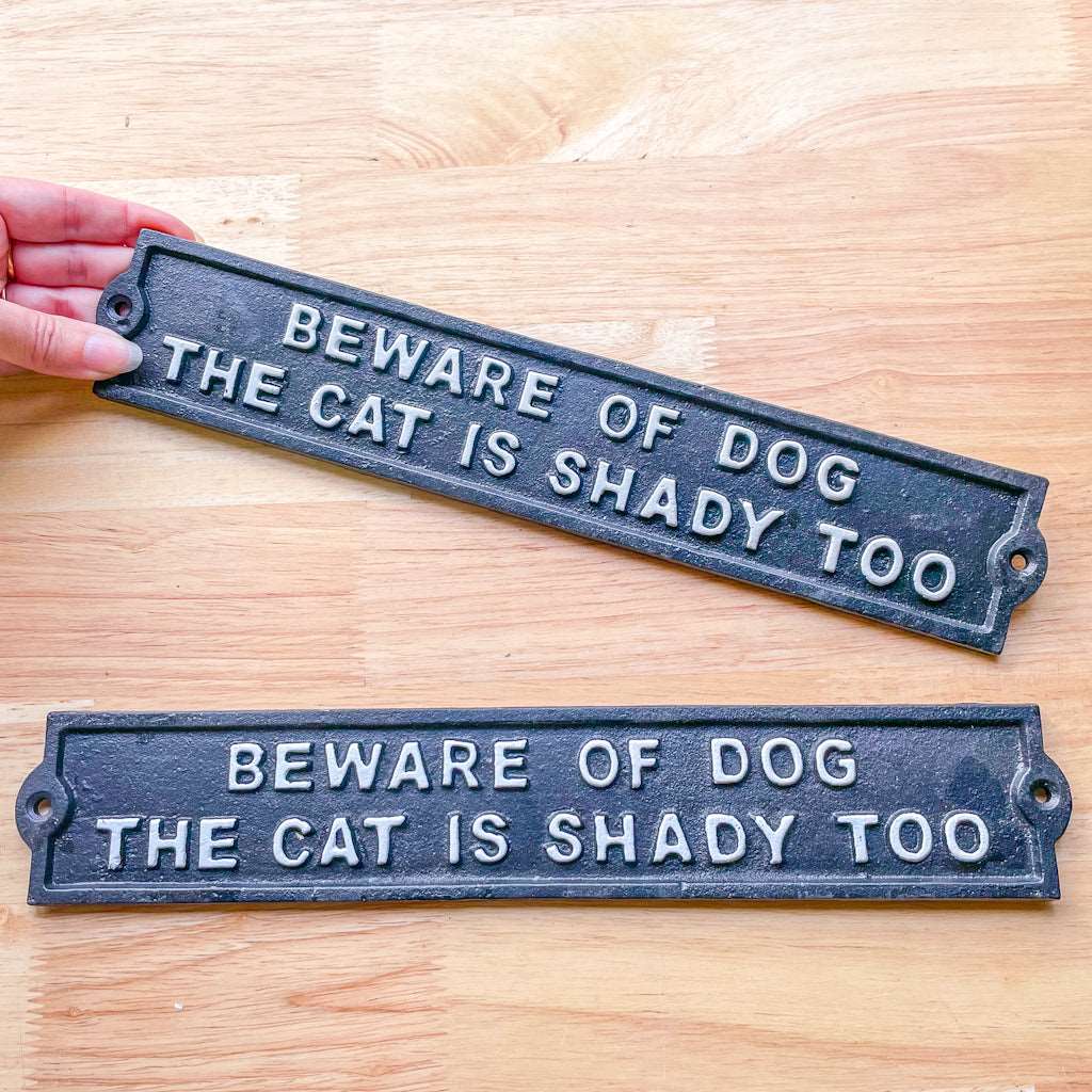 Beware of Dog, The Cat is Shady Too naughty cast iron sign