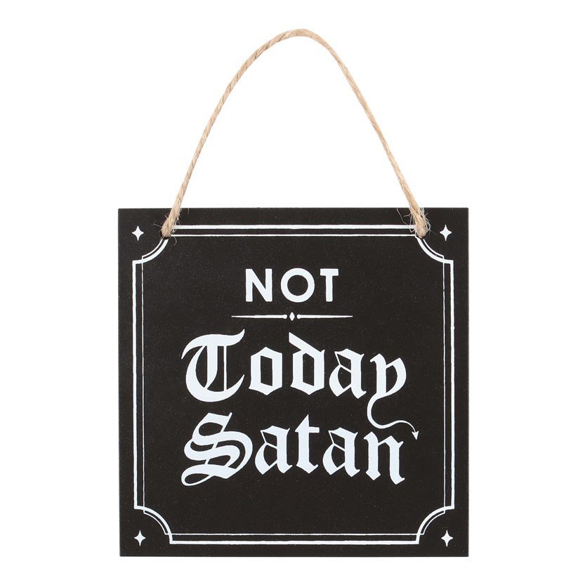 Not today Satan naughty sign