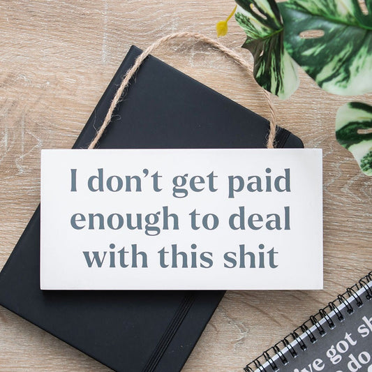 I don't get paid enough naughty sign