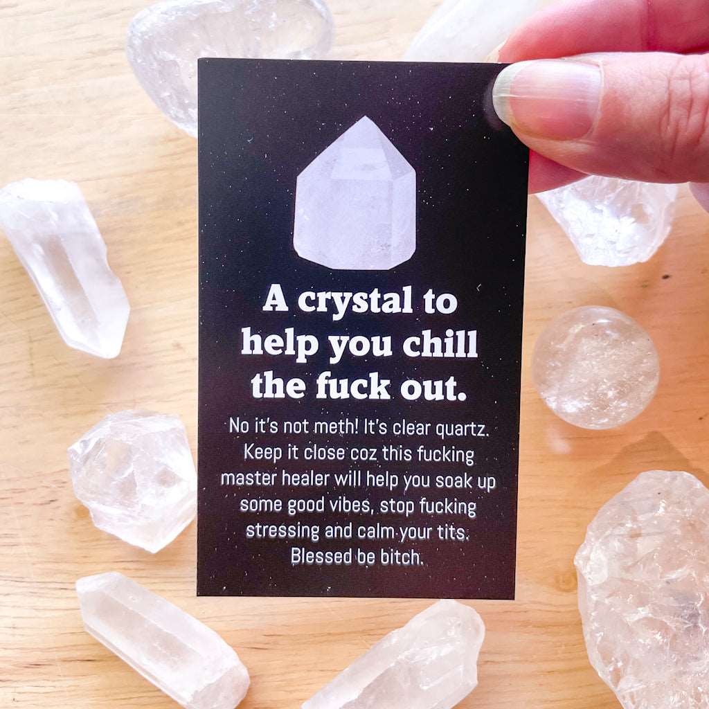 Clear quartz crystal to help you chill the fuck out