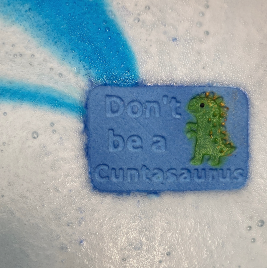 Don't be a C*ntasaurus naughty bath bomb