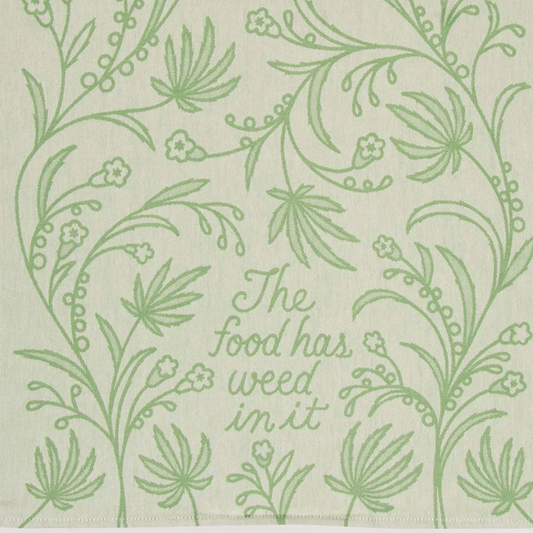 Food has weed in it tea towel