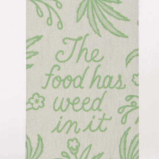 Food has weed in it tea towel