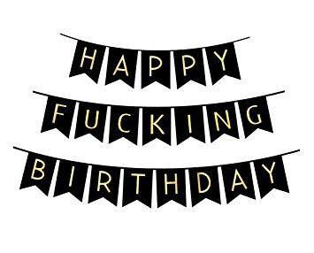 Happy F*cking Birthday bunting banner sign
