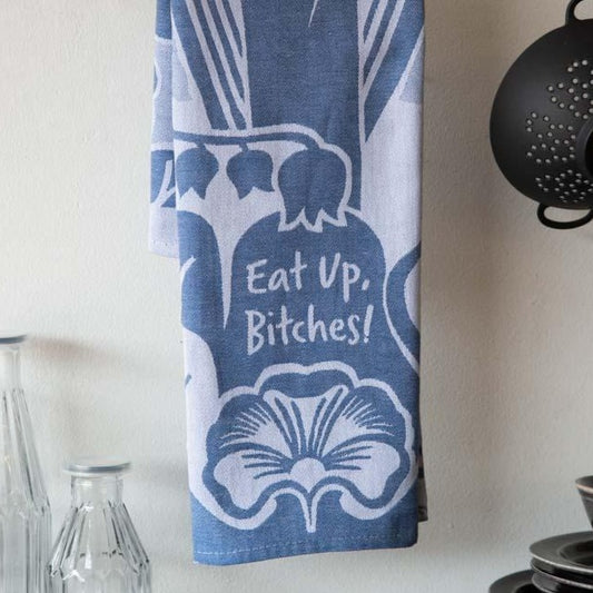 Eat Up Bitches tea towel